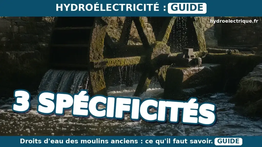 Quelles sont les spécificités des droits d'eau pour un moulin ancien ?