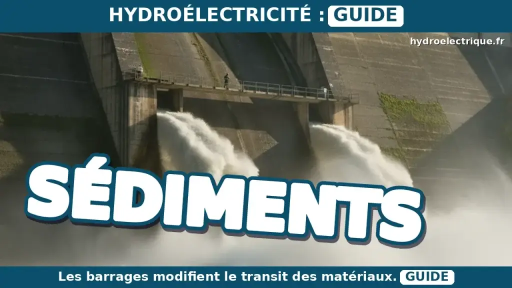 Quel est l'impact de l'hydroélectricité sur la sédimentation des rivières ?